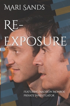 Paperback Re-Exposure: Featuring Madison Monroe Private Invesitgator Book