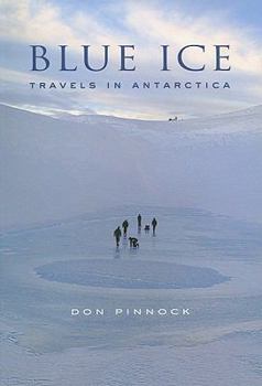 Paperback Blue Ice: Travels in Antarctica Book