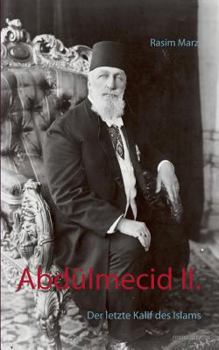 Paperback Abdülmecid II.: Der letzte Kalif des Islams [German] Book