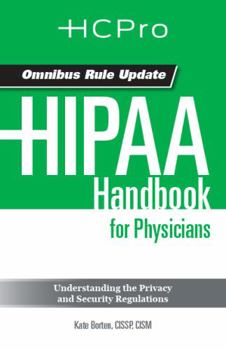 Paperback Hipaa Handbook for Physicians (2013 Update): Understanding the Privacy and Security Regulations Book