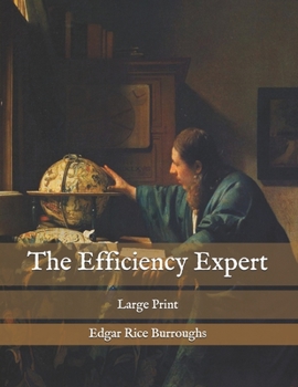 Paperback The Efficiency Expert: Large Print Book