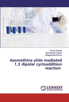 Paperback Azomethine ylide mediated 1,3 dipolar cycloaddition reaction Book