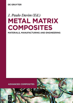 Hardcover Metal Matrix Composites: Materials, Manufacturing and Engineering Book