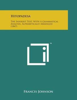 Paperback Hitopadesa: The Sanskrit Text, with a Grammatical Analysis, Alphabetically Arranged (1847) Book