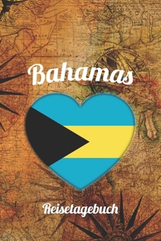 Bahamas Reisetagebuch: A5 Reise Journal I Notizbuch I Urlaubs Planer I Road trip Planer I Travel notebook I 6X9 Pocket journal I Geschenk für Backpacker (German Edition)