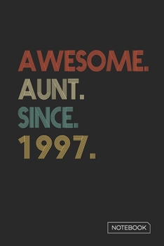 Paperback Awesome Aunt Since 1997 Notebook: Blank Lined 6 x 9 Keepsake Birthday Journal Write Memories Now. Read them Later and Treasure Forever Memory Book - A Book