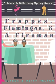 Paperback Frappes, Flamingos, and a Fireman Book