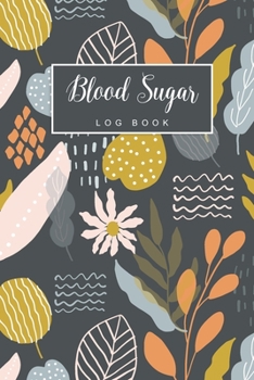 Blood Sugar Log Book: Flower Vintage Cover Simple Diabetes Log Book Daily Blood Glucose Record Journal 2 Years Blood Sugar Level Tracker for Diabetic Health Dairy Organizer Meal Recording Time Trackki