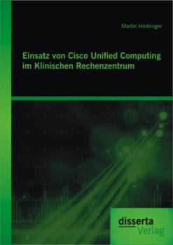 Paperback Einsatz von Cisco Unified Computing im Klinischen Rechenzentrum [German] Book