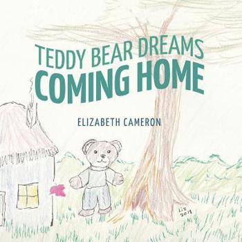 Paperback Teddy Bear Dreams: Coming Home Book