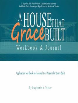 Paperback A House that Grace Built Workbook and Journal: Application Workbook and Journal Companion for a House That Grace Built Book