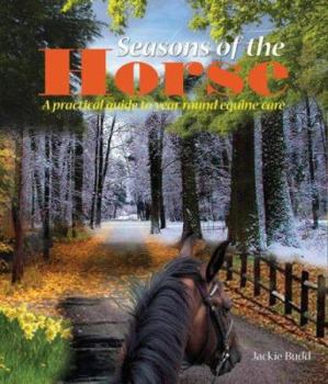 Hardcover Seasons of the Horse: A Practical Guide to Year-Round Equine Care Book