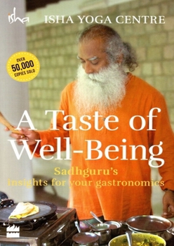 Paperback A Taste of Well-Being: Sadhguru's Insights for Your Gastronomics Book