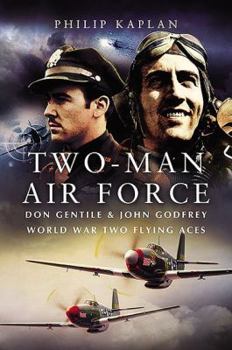 Hardcover Two-Man Air Force: Don Gentile and John Godfrey: World War II Flying Legends Book