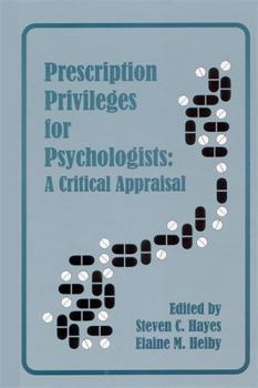Hardcover Prescription Privileges for Psychologists: A Critical Appraisal Book