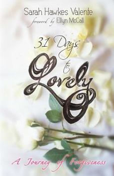 Paperback 31 Days to Lovely: A Journey of Forgiveness Book