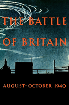 The Battle of Britain: August-October 1940