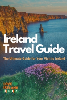Paperback Ireland Travel Guide, The Ultimate Guide for your Visit to Ireland Book