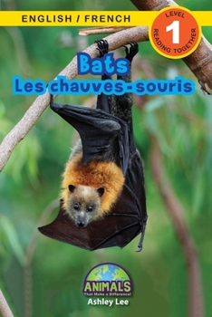 Paperback Bats / Les chauves-souris: Bilingual (English / French) (Anglais / Français) Animals That Make a Difference! (Engaging Readers, Level 1) [French] [Large Print] Book