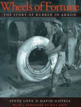 Paperback Wheels of Fortune: The Story of Rubber in Akron Book