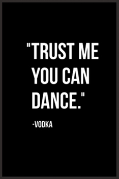 trust me you can dance: Notebook Journal for Kids & men , women…. with more than 100 lined page - Composition Size (6*9)