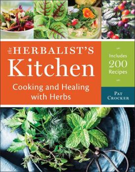 Hardcover The Herbalist's Kitchen: Cooking and Healing with Herbs Book
