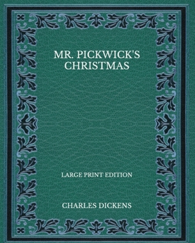 Paperback Mr. Pickwick's Christmas - Large Print Edition Book