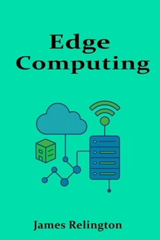 Edge Computing: Architecture, Protocols, and Applications