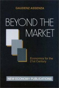 Paperback Beyond the Market: Economics for the 21st Century Book