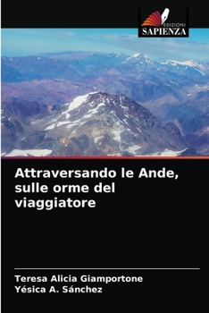 Paperback Attraversando le Ande, sulle orme del viaggiatore [Italian] Book