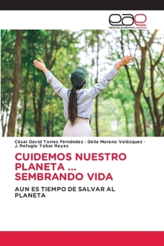 Cuidemos Nuestro Planeta ... Sembrando Vida (Spanish Edition)