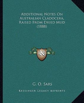 Paperback Additional Notes On Australian Cladocera, Raised From Dried Mud (1888) Book