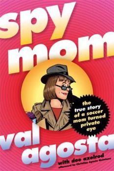 Hardcover Spymom: The True Story of a Soccer Mom Turned Private Eye Book