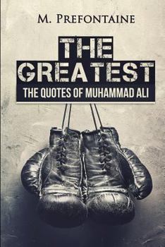 Paperback The Greatest: The Quotes of Muhammad Ali Book