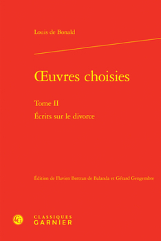 Oeuvres Choisies. Tome II: Ecrits Sur Le Divorce