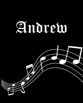 Andrew: Sheet Music Note Manuscript Notebook Paper | Personalized Custom First Name Cover | Musician Composer Instrument Composition Book | 12 Staves ... | Create, Compose & Write Creative Songs