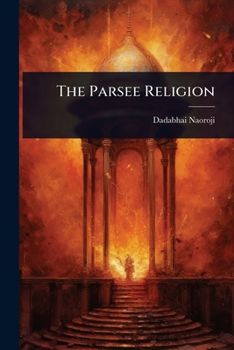 Paperback The Parsee Religion Book