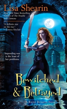 Bewitched & Betrayed - Book #4 of the Raine Benares