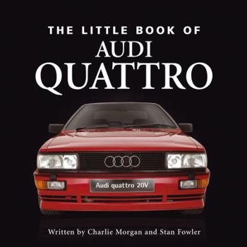 Hardcover The Little Book of Audi Quattro Book