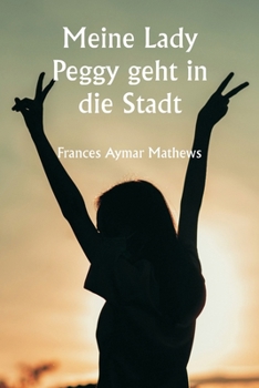 Paperback Meine Lady Peggy geht in die Stadt [German] Book