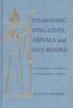 Hardcover Pharaonic King-Lists, Annals and Day-Books: A Contribution to the Study of the Egyptian Sense of History Book