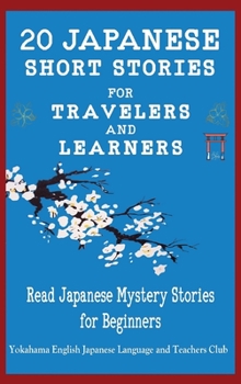 Hardcover 20 Japanese Short Stories for Travelers and Learners Read Japanese Mystery Stories for Beginners Book