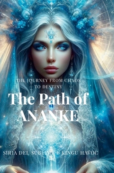 Hardcover The Path Of ANANKE: The Journey from Chaos to Destiny [Italian] Book