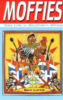 Hardcover Moffies: Gay Life in Southern Africa Book