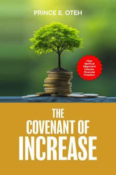The Covenant of Increase: How Spiritual Alignment Unlocks Financial Freedom