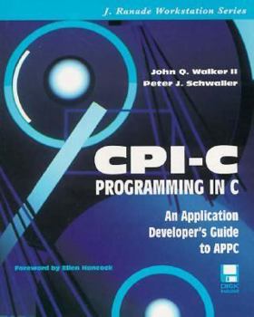 Paperback Cpi-C Programming in C: An Application Developer's Guide to Appc/Book and Disk (J. Ranade Workstation Series) Book