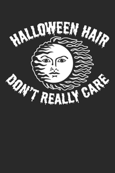 Paperback Halloween Hair Don't Really Care: Blank Lined Notebook Journal Book