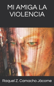 Paperback Mi Amiga La Violencia [Spanish] Book