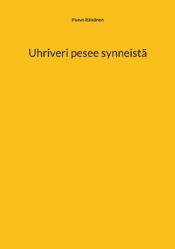 Uhriveri pesee synneistä (Finnish Edition)