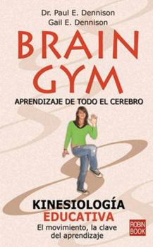 Paperback Brain Gym: Aprendizaje de todo el cerebro (Spanish Edition) [Spanish] Book
